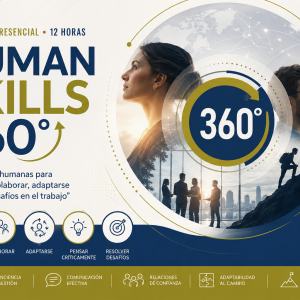 HUMAN SKILLS 360° "Habilidades humanas para comunicar, colaborar, adaptarse y resolver desafíos en el trabajo"